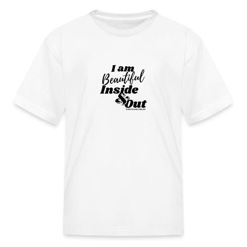 I am Beautiful - Inside and Out | Black Type - Kid's T-Shirt