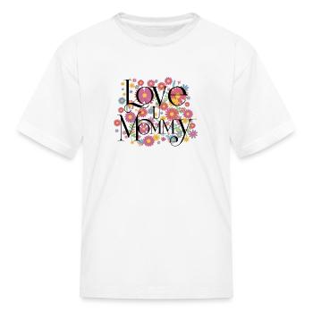 Love you mommy - Kid's T-Shirt - white - Front