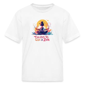 Too Zen to Give a Zen - Kid's T-Shirt - white - Front