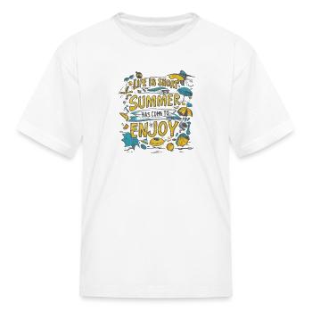 Life is short summer has come to enjoy - Kid's T-Shirt - white - Front