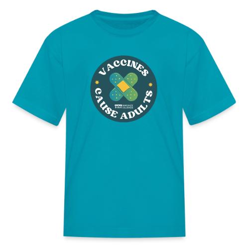 Vaccines Cause Adults_Bandage - Kid's T-Shirt