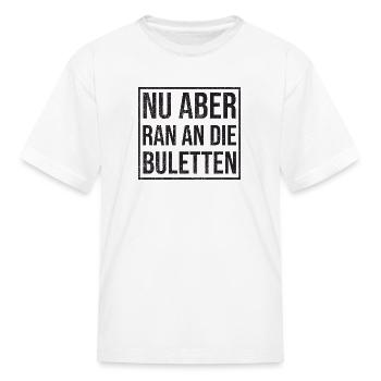 Nu aber ran an die Buletten grunge schwarz - Kid's T-Shirt - white - Front