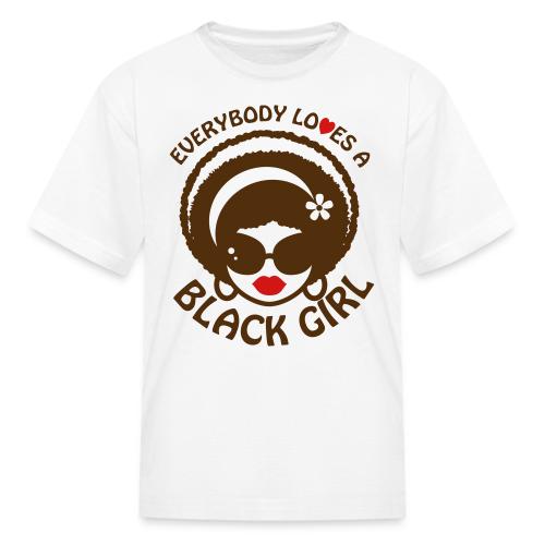 Everyone Loves a Black Girl Kid's Size Shirt - Kid's T-Shirt