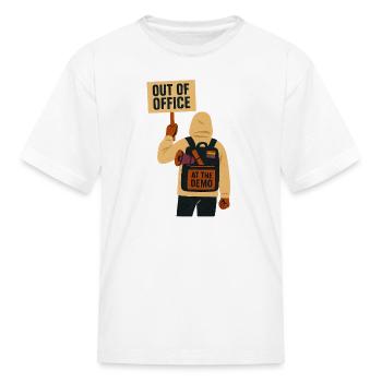 Out of office, at the demo. - Kid's T-Shirt - white - Front