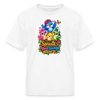 Cute Baby Birds – Spread Your Wings & Fly High - Kid's T-Shirt - white - Front