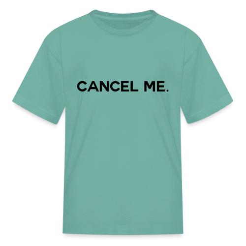OG CANCEL ME - Kid's T-Shirt
