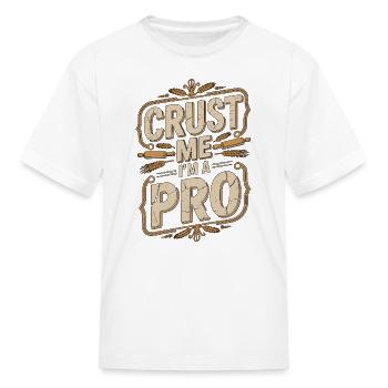 Pastry Chef Crust Me I'm A Pro Confectioner Baker - Kid's T-Shirt - white - Front