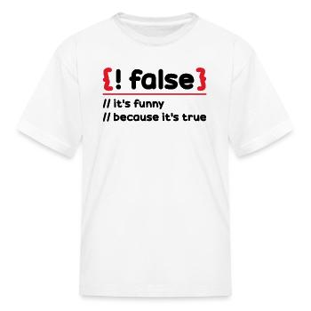 False Funny Because True Computer Coding - Kid's T-Shirt - white - Front