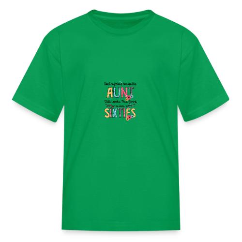 Don't Be Jealous Because This Aunt Still Looks - Kid's T-Shirt