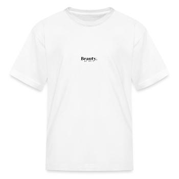 Beauty, Be That - Kid's T-Shirt - white - Front