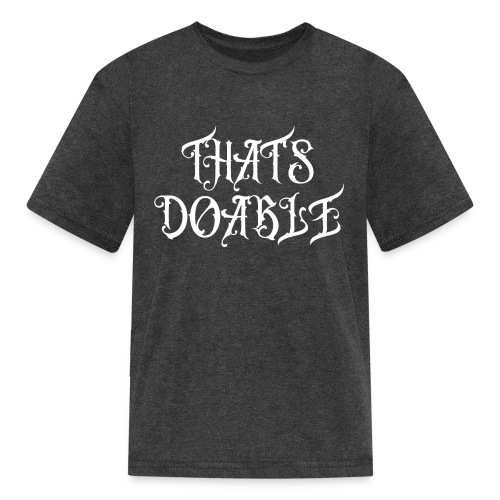 THAT'S DOABLE - Kids' T-Shirt