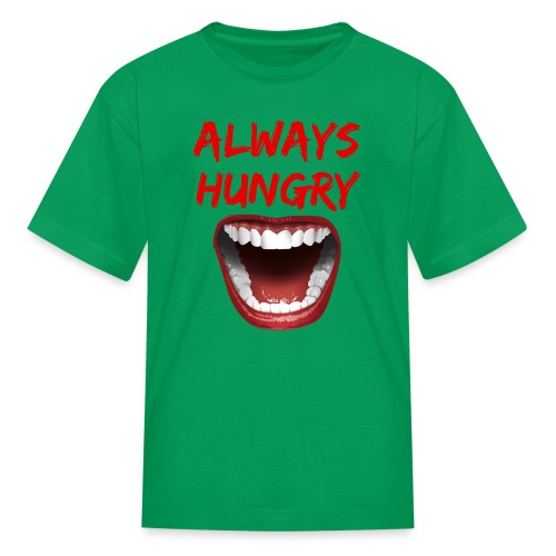 ALWAYS HUNGRY - Hungry Open Mouth - Kids' T-Shirt