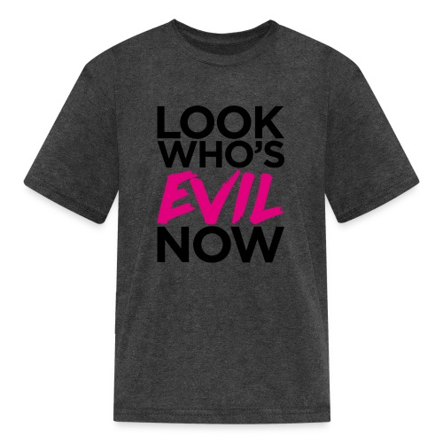 Look Who's Evil Now! - Kids' T-Shirt