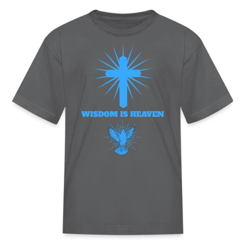 Wisdom Is Heaven - Kid's T-Shirt