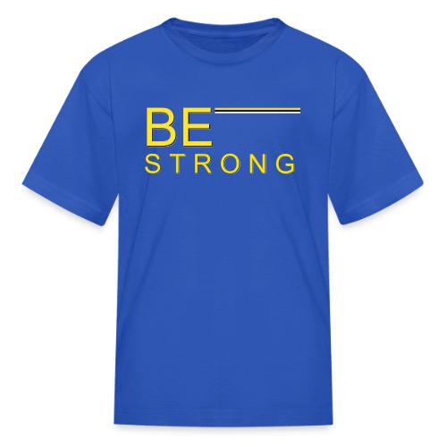 Be Strong design - Kid's T-Shirt