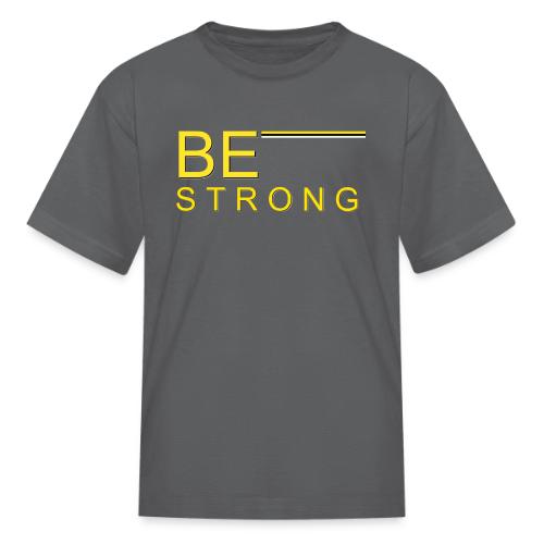 Be Strong design - Kid's T-Shirt