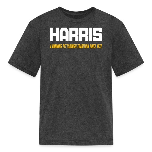 HARRIS: A Running Pittsburgh Tradition Since 1972 - Kids' T-Shirt