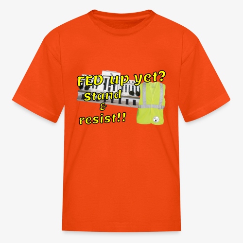 Yellow Vest Stand against the FED. - Kids' T-Shirt