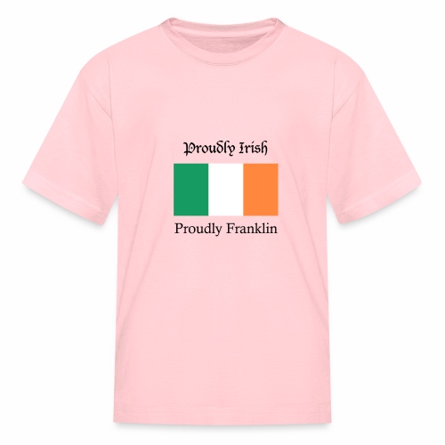 Proudly Irish, Proudly Franklin - Kids' T-Shirt