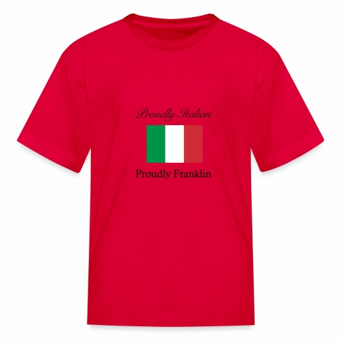 Proudly Italian, Proudly Franklin - Kids' T-Shirt