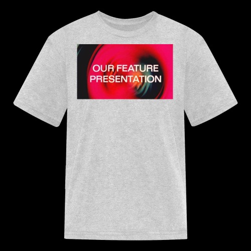 Our Feature Presentation - Kids' T-Shirt