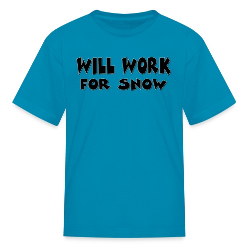 Will Work For Snow - Kids' T-Shirt