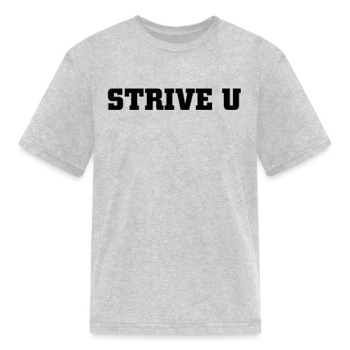 STRIVE U - Kids' T-Shirt