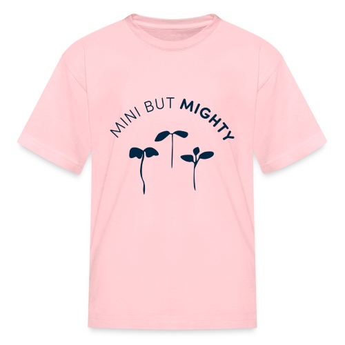 Mini But Mighty - Kids' T-Shirt