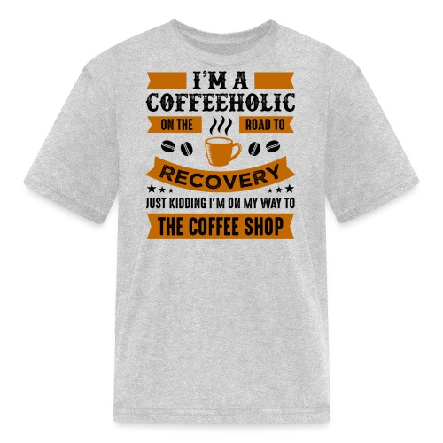 Am a coffee holic on the road to recovery 5262184 - Kids' T-Shirt