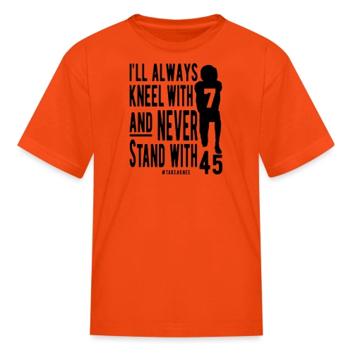 Kneel With 7 Never 45 - Kids' T-Shirt