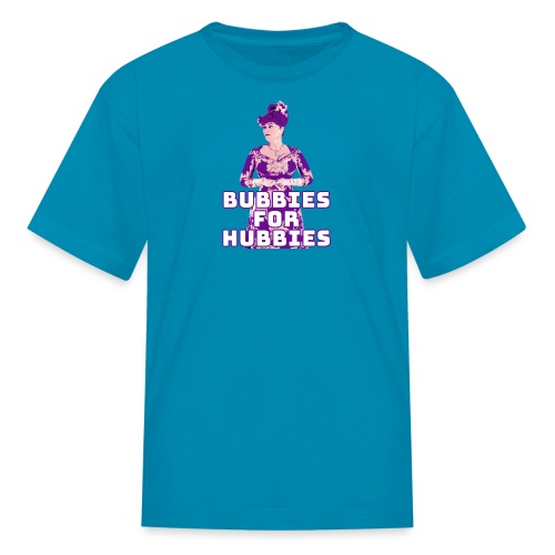 Bubbies For Hubbies - Kids' T-Shirt