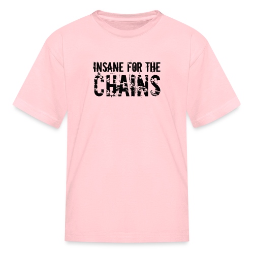 Insane For the Chains Disc Golf Black Print - Kids' T-Shirt