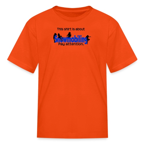 This Shirt is About Snowmobiles - Kids' T-Shirt