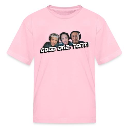 GOOD ONE, TONY! (with Fusco Show back) - Kid's T-Shirt