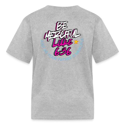 Be merciful - Kid's T-Shirt