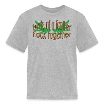 Birds of a feather flock together2 - Kid's T-Shirt - heather gray - Front