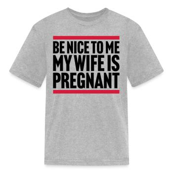 my wife is pregnant - Kid's T-Shirt - heather gray - Front