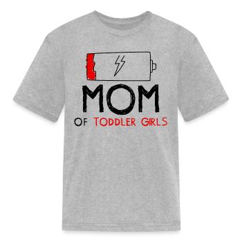 Mom Of Toddler Girls Girls Mom Funny Toddlers Mom - Kid's T-Shirt - heather gray - Front