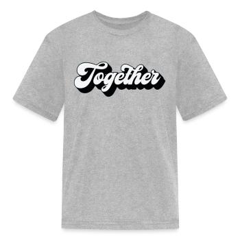 Together - Kid's T-Shirt - heather gray - Front