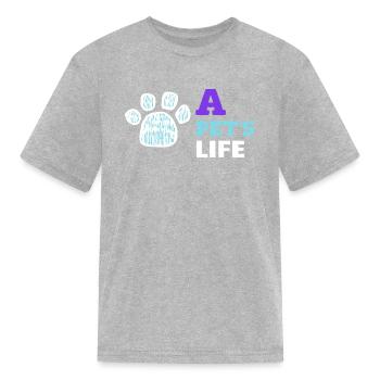 A Pet's Life - Kid's T-Shirt - heather gray - Front
