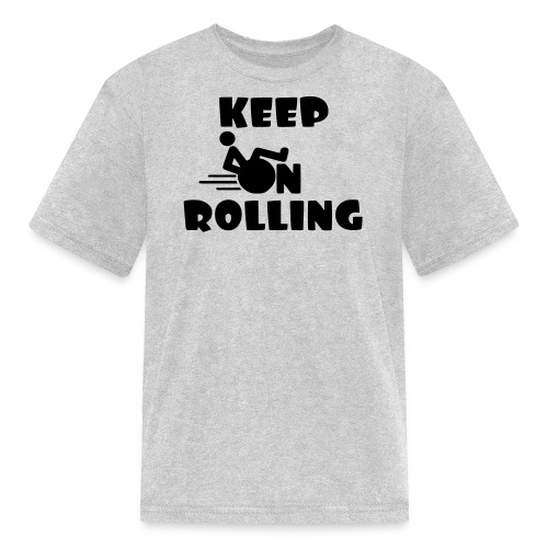 Keep on rolling with your wheelchair * - Kids' T-Shirt