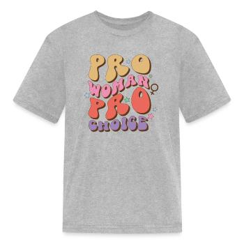Pro Woman Pro Choice - Kid's T-Shirt - heather gray - Front