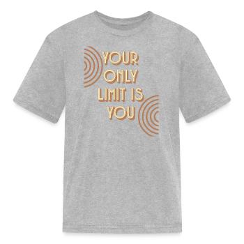 Distressed Your Only Limit Is You - Kid's T-Shirt - heather gray - Front