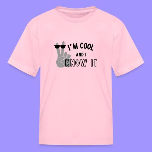 I'm Cool and I Know It - Fun Self Affirmation- Blk - Kid's T-Shirt