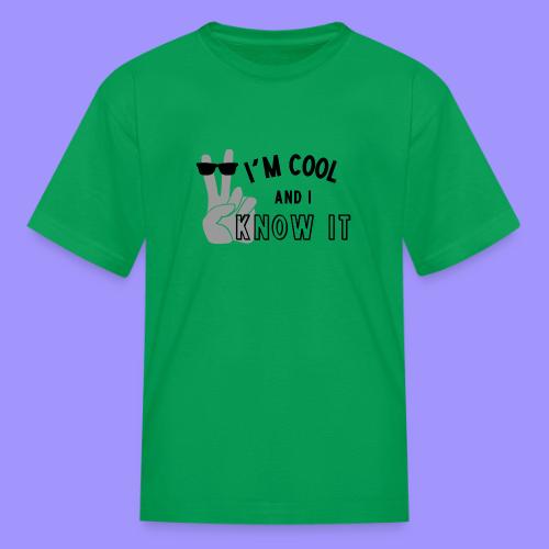 I'm Cool and I Know It - Fun Self Affirmation- Blk - Kid's T-Shirt