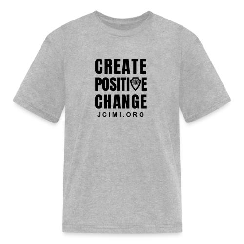 Create Positive Change - Kid's T-Shirt