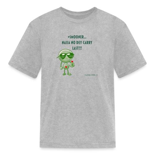 Smoon City | Naija No dey Carry Last | I love Mrs. - Kid's T-Shirt