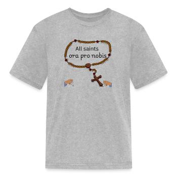 All saints ora pro nobis - Kid's T-Shirt - heather gray - Front