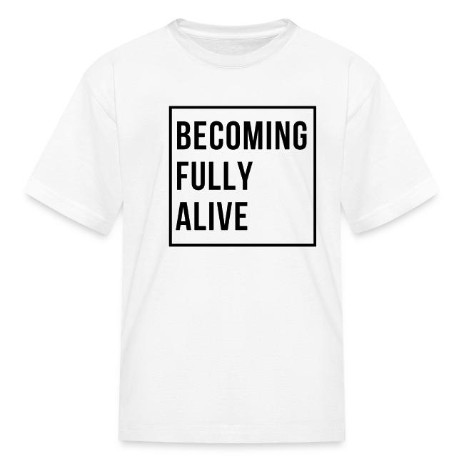 Becoming Fully Alive (in Black)