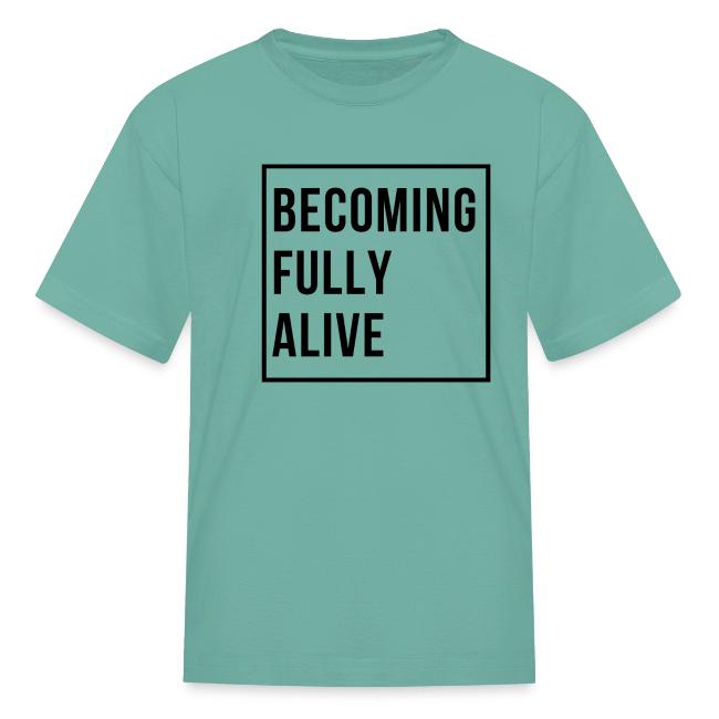Becoming Fully Alive (in Black)